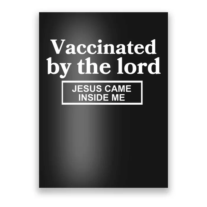 Vaccinated By The Lord Jesus Came Inside Me Poster