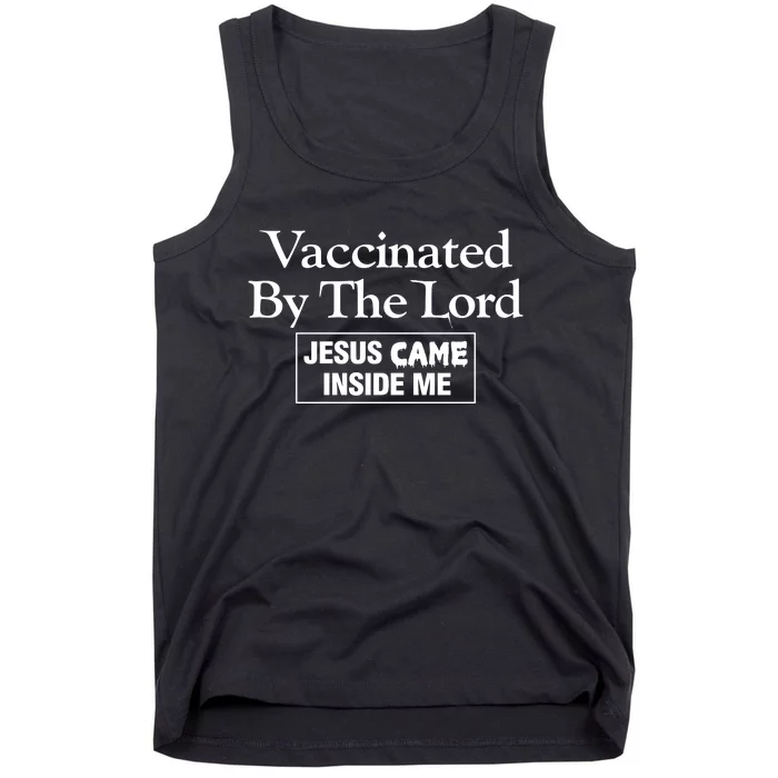 Vaccinated By The Lord Jesus Came Inside Me Tank Top