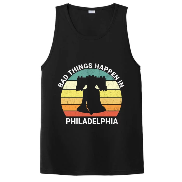 Vintage Bad Things Happen In Philadelphia Funny Philly Performance Tank