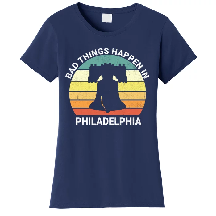 Vintage Bad Things Happen In Philadelphia Funny Philly Women's T-Shirt