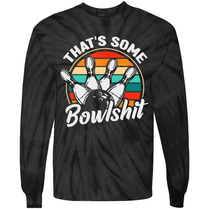 Vintage Bowling ThatS Some Bowlshit Retro Funny Bowler Tie-Dye Long Sleeve Shirt