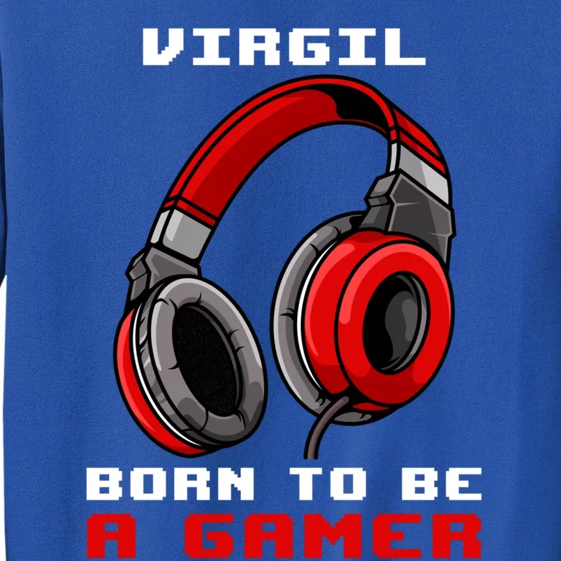 Virgil Born To Be A Gamer Personalized Gift Tall Sweatshirt