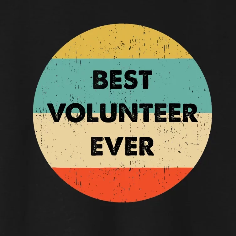 Volunteer | Best Volunteer Ever Women's Crop Top Tee