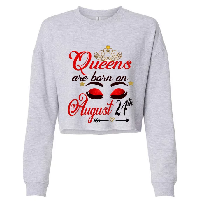 Virgo Birthday Virgo Queens Are Born August 24th Gift Cropped Pullover Crew