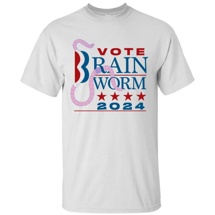 Vote Brain Worm 2024 Tall T-Shirt