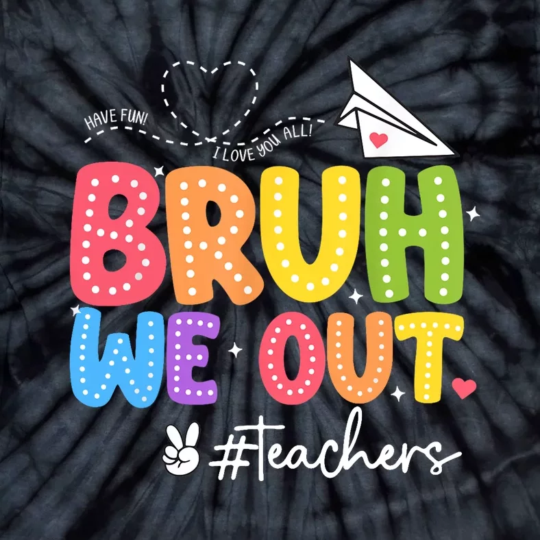 Vacation Bruh We Out Summer Teachers End Of School Year Teacher Gift Tie-Dye T-Shirt