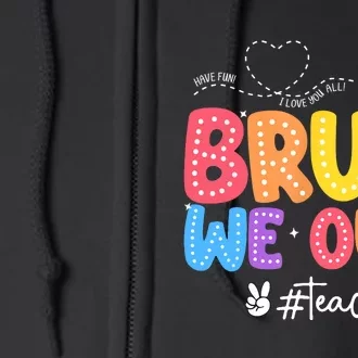 Vacation Bruh We Out Summer Teachers End Of School Year Teacher Gift Full Zip Hoodie