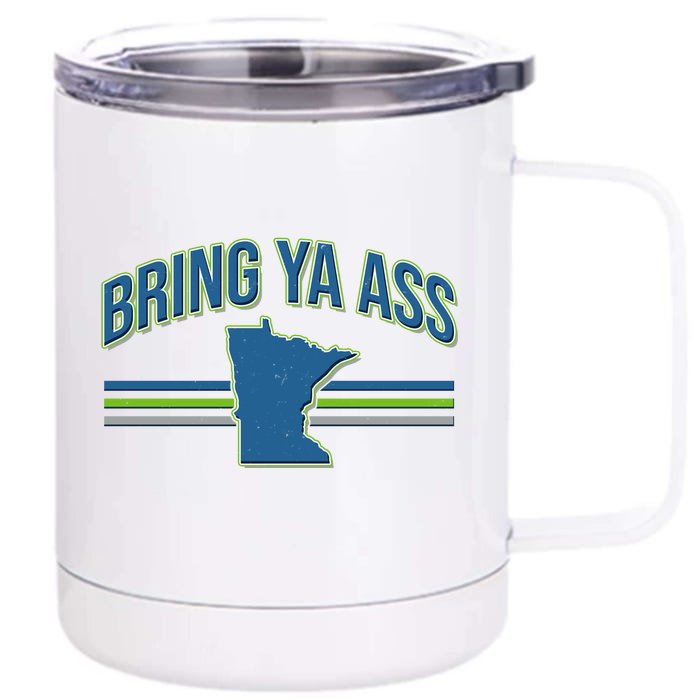 Vintage Bring Ya Ass To Minnesota Front & Back 12oz Stainless Steel Tumbler Cup