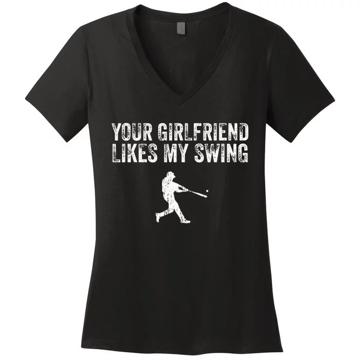 Vintage Baseball Your Girlfriend Likes My Swing Women's V-Neck T-Shirt