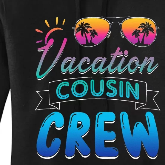 Vacation Cousin Crew Beach Cruise Sunglasses Family Vacation Women's Pullover Hoodie