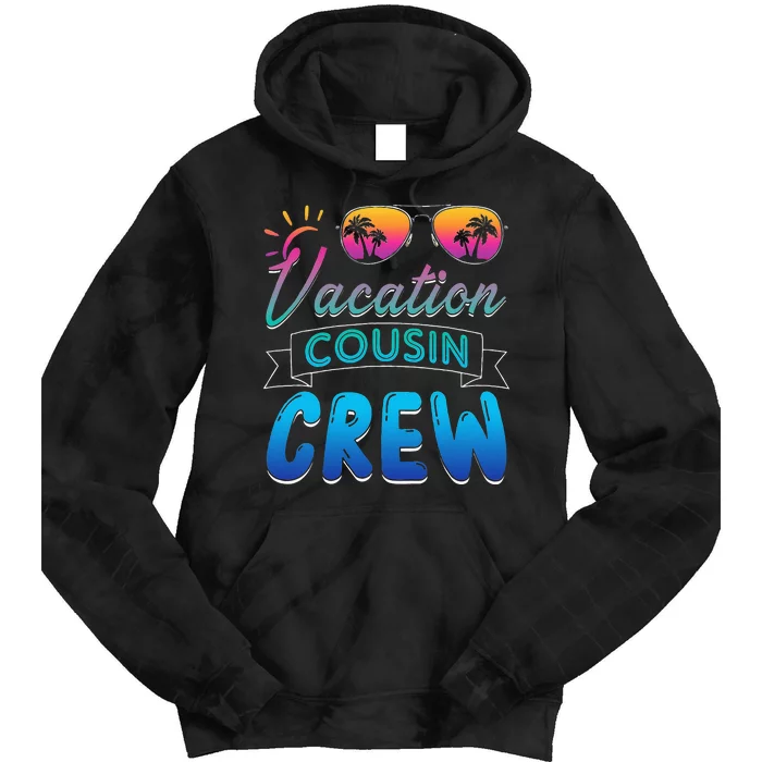 Vacation Cousin Crew Beach Cruise Sunglasses Family Vacation Tie Dye Hoodie