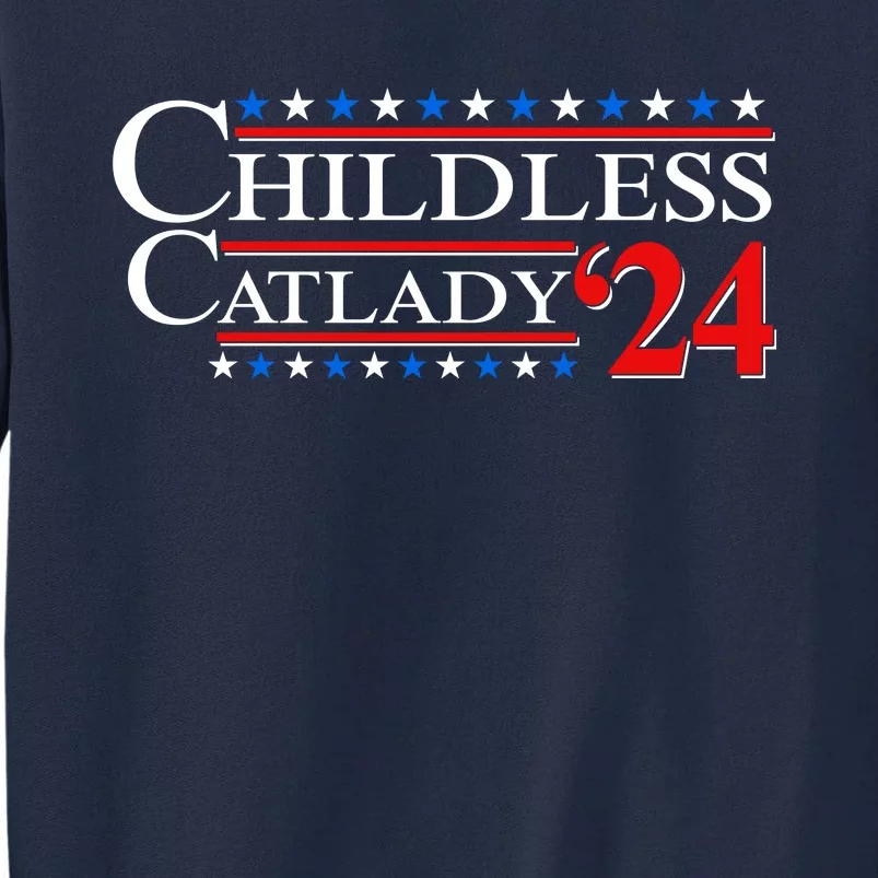 Vote Childless Catlady 2024 Tall Sweatshirt