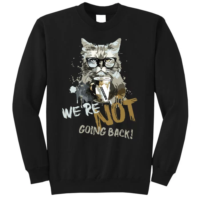 Vintage Childless Cat Lady WeRe Not Going Back Tall Sweatshirt