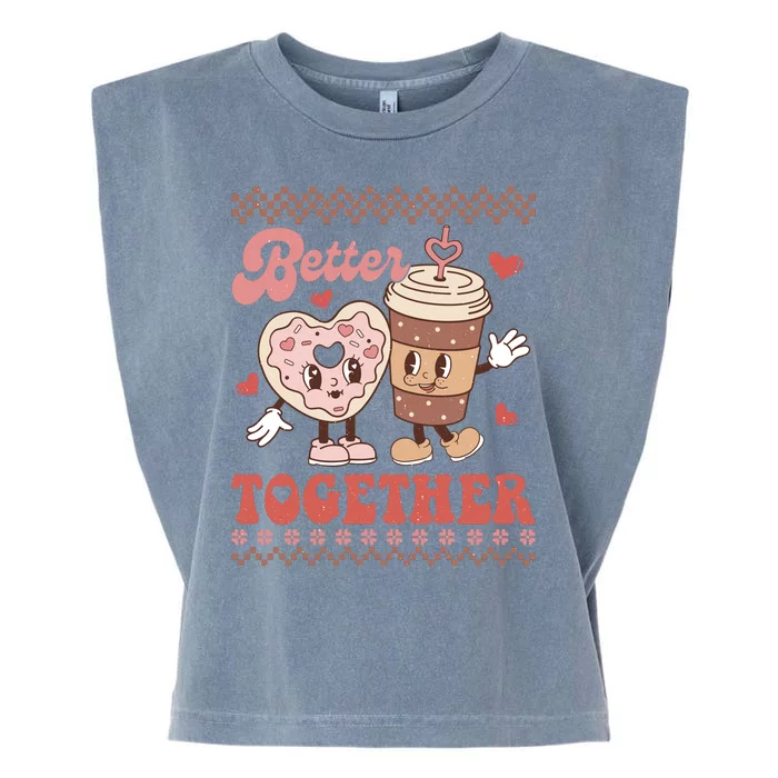 Valentine Coffee Cookies Better Together Ugly Garment-Dyed Women's Muscle Tee