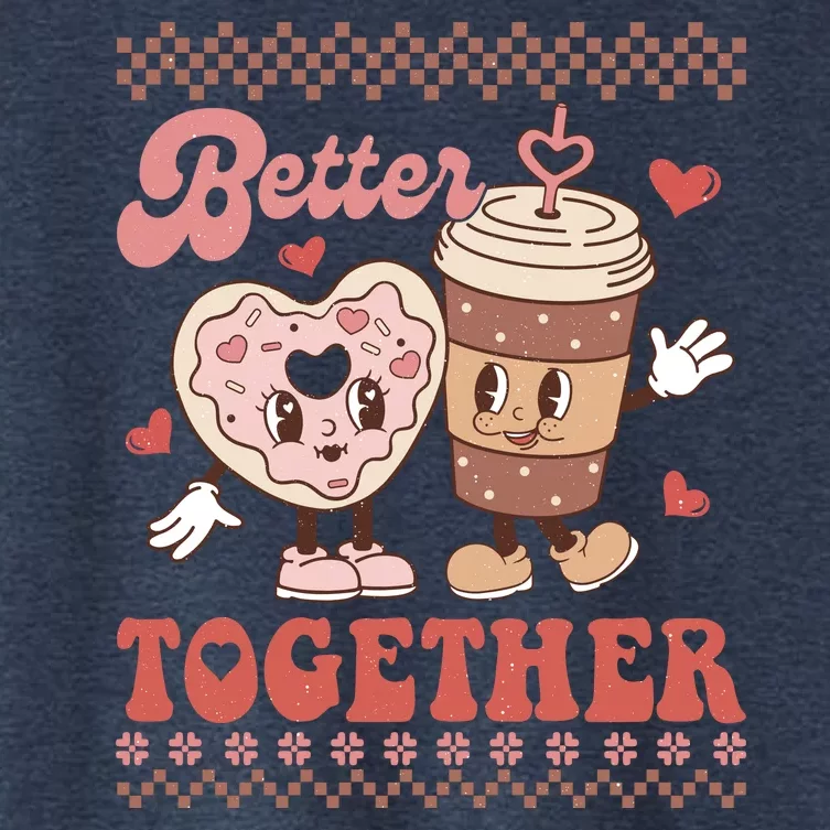 Valentine Coffee Cookies Better Together Ugly Women's Crop Top Tee