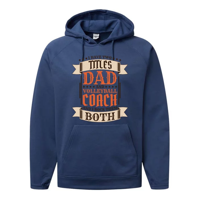 Volleyball Coach Dad And Job Volleyball Coach Father Gift Performance Fleece Hoodie