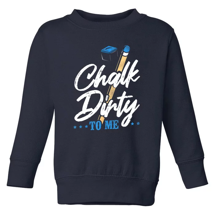 Vintage Chalk Dirty To Me Billiards Pool Player Ball Pun Gift Toddler Sweatshirt