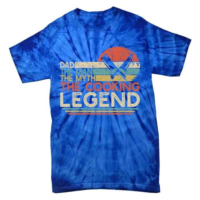 Vintage Cooking Dad The The Myth The Legend Chef Gift Cool Gift Tie-Dye T-Shirt