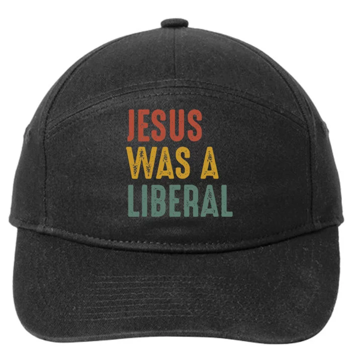 Vintage Christian Democrat Jesus Was A Liberal 7-Panel Snapback Hat