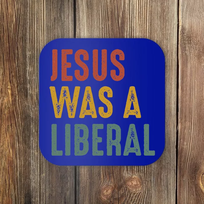 Vintage Christian Democrat Jesus Was A Liberal Coaster