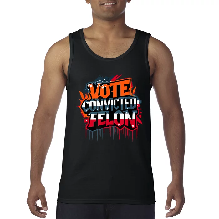 Vote Convicted Felon Patriotic Usa 2024 Election Graffiti Tank Top