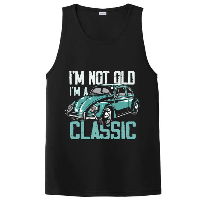 Vintage Car Fan IM Not Old IM A Classic Performance Tank