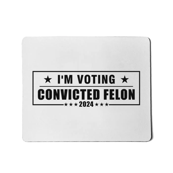 Voting Convicted Felon 2024 Slogan Graphic Mousepad