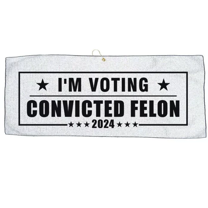 Voting Convicted Felon 2024 Slogan Graphic Large Microfiber Waffle Golf Towel