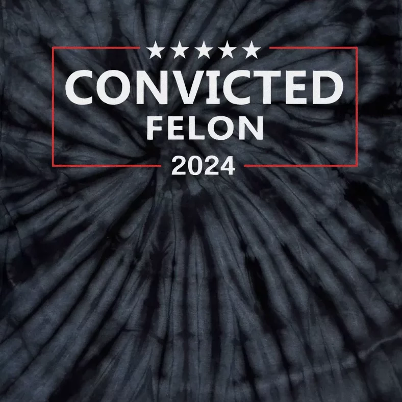 Voted Convicted Felon 2024 Pro Trump Tie-Dye T-Shirt