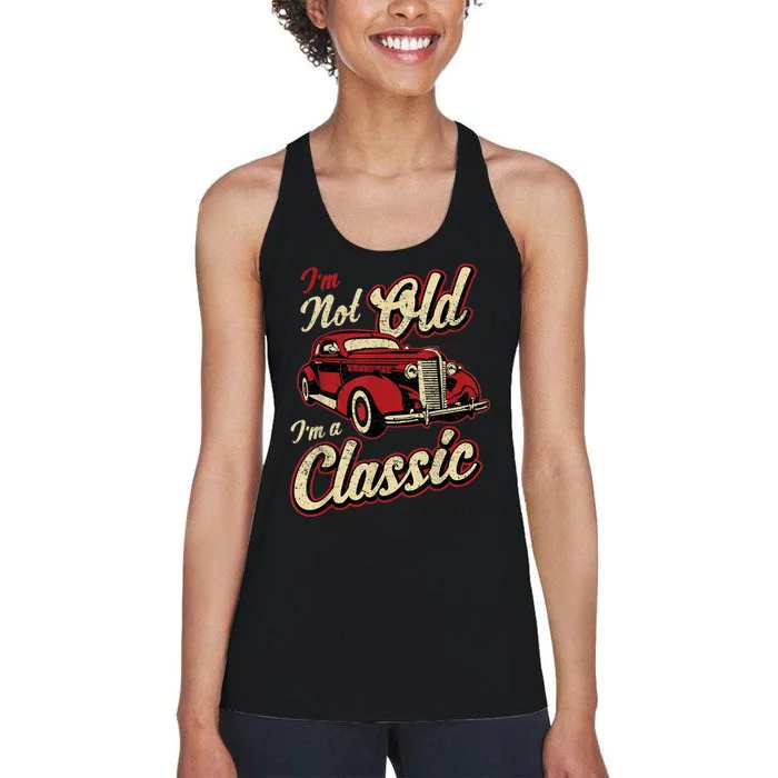 Vintage Car Fan I'm Not Old I'm a Classic Gift Women's Racerback Tank