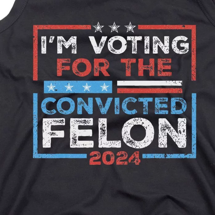 Voting Convicted Felon 2024 Election Tank Top