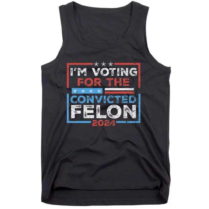 Voting Convicted Felon 2024 Election Tank Top