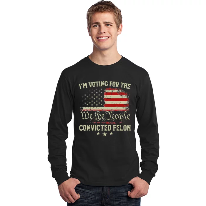 Voting Convicted Felon Trump 2024 Us Flag Long Sleeve Shirt