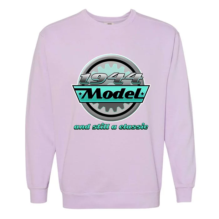 Vintage Car Gear 1944 Model And Still A Classic 80th Birthday Garment-Dyed Sweatshirt