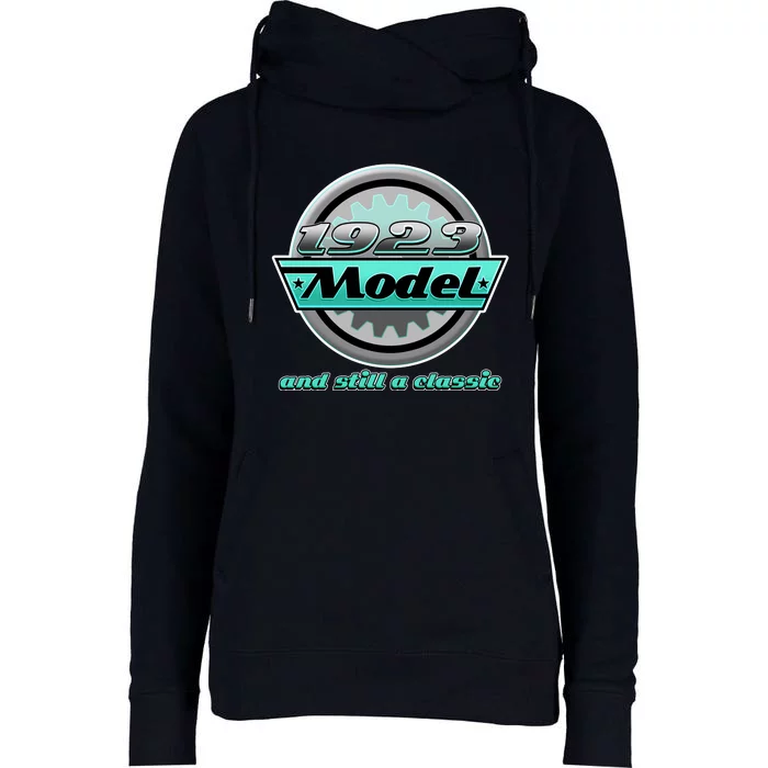 Vintage Car Gear 1923 Model And Still A Classic 100th Birthday Womens Funnel Neck Pullover Hood