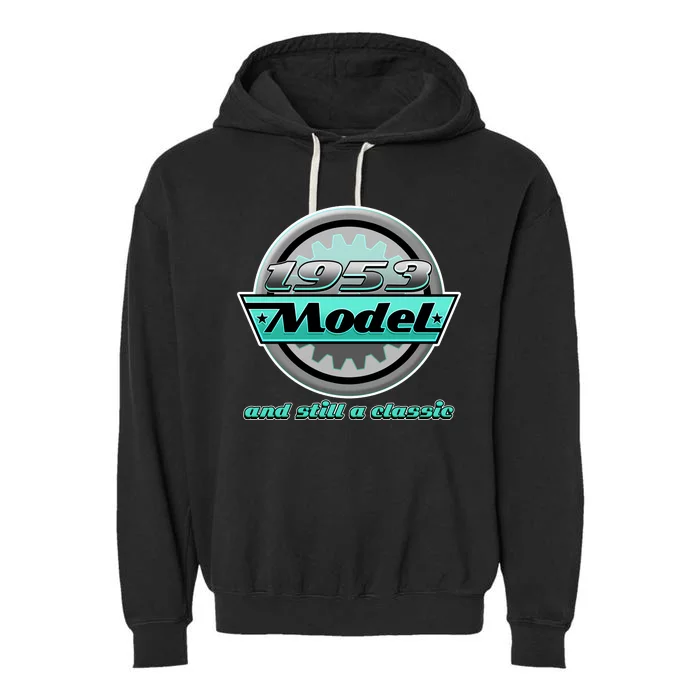 Vintage Car Gear 1953 Model And Still A Classic 70th Birthday Garment-Dyed Fleece Hoodie