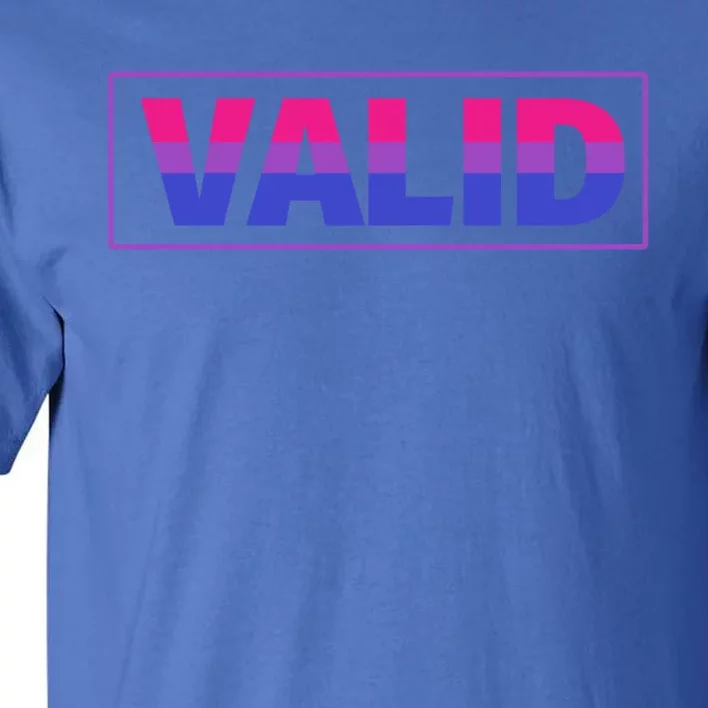 Valid Cute Gift Bisexual Pride And Lgbtq Support Cool Gift Tall T-Shirt