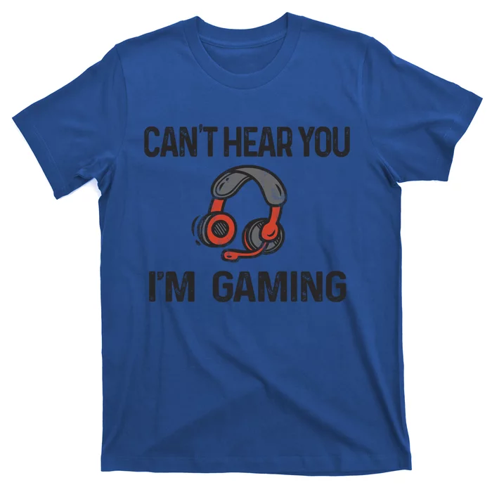 Vintage Can't Hear You I'm Gaming Gift Funny Gamers Cool Gift T-Shirt