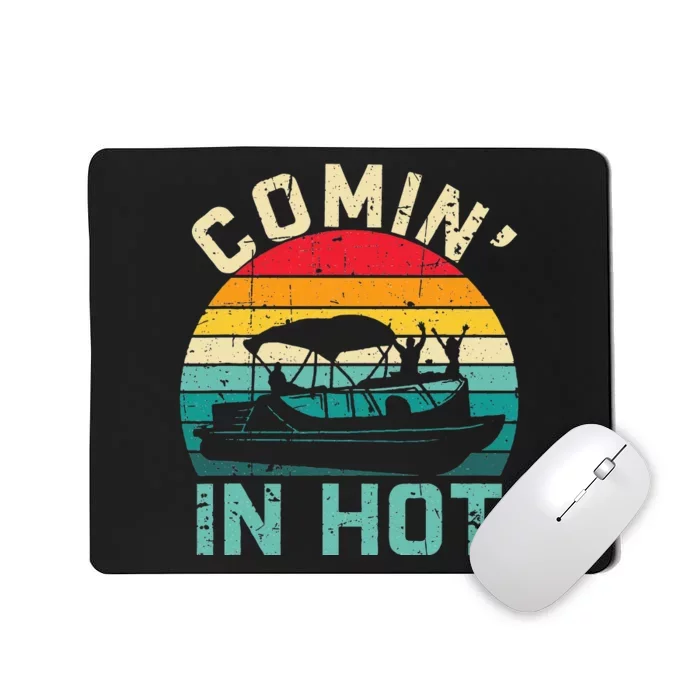 Vintage Comin In Hot Pontoon Boat Boating Dad Fathers Day Mousepad