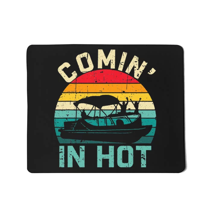 Vintage Comin In Hot Pontoon Boat Boating Dad Fathers Day Mousepad