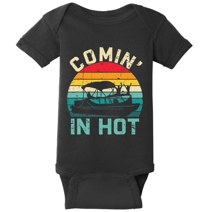 Vintage Comin In Hot Pontoon Boat Boating Dad Fathers Day Baby Bodysuit