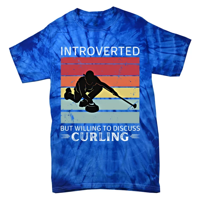 Vintage Curling Introverted But Willing To Discuss Curling Meaningful Gift Tie-Dye T-Shirt