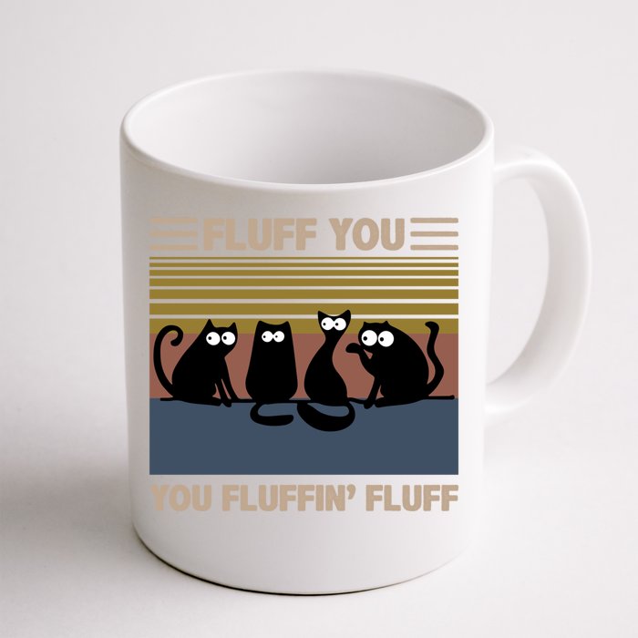 Vintage Cat Kitten Fluff You You Fluffin' Fluff Funny Cats Gift Front & Back Coffee Mug