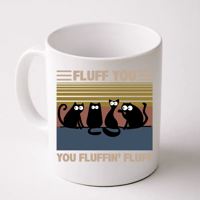 Vintage Cat Kitten Fluff You You Fluffin' Fluff Funny Cats Gift Front & Back Coffee Mug