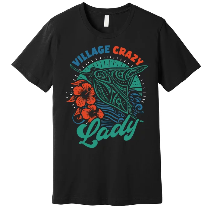 Village Crazy Lady Gramma Tala Premium T-Shirt