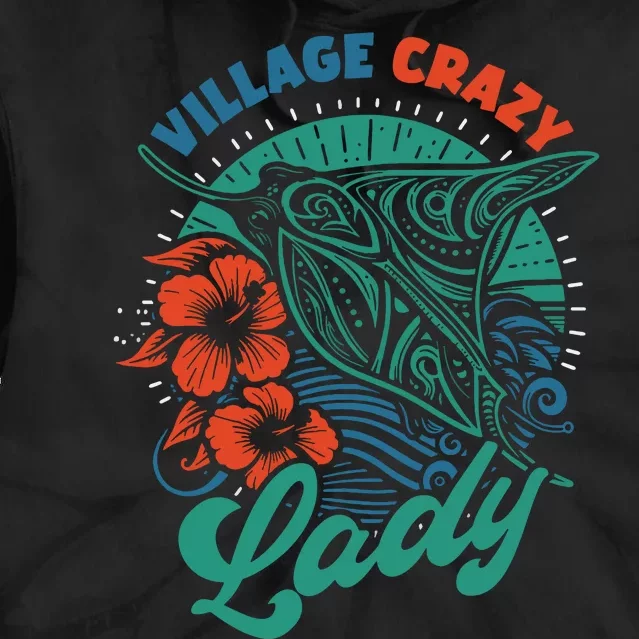 Village Crazy Lady Gramma Tala Tie Dye Hoodie