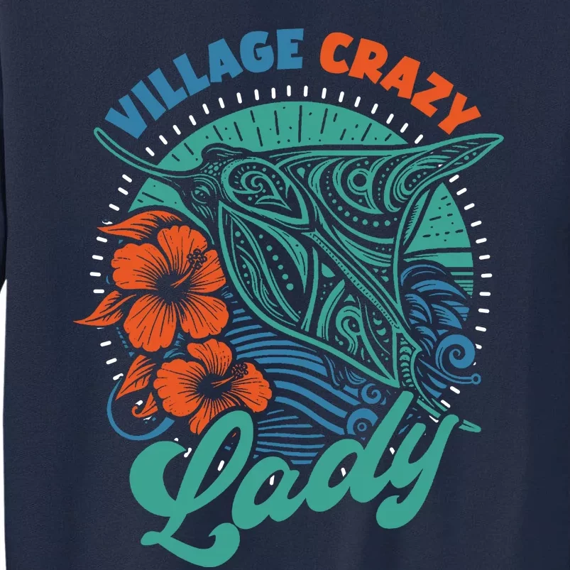 Village Crazy Lady Tall Sweatshirt