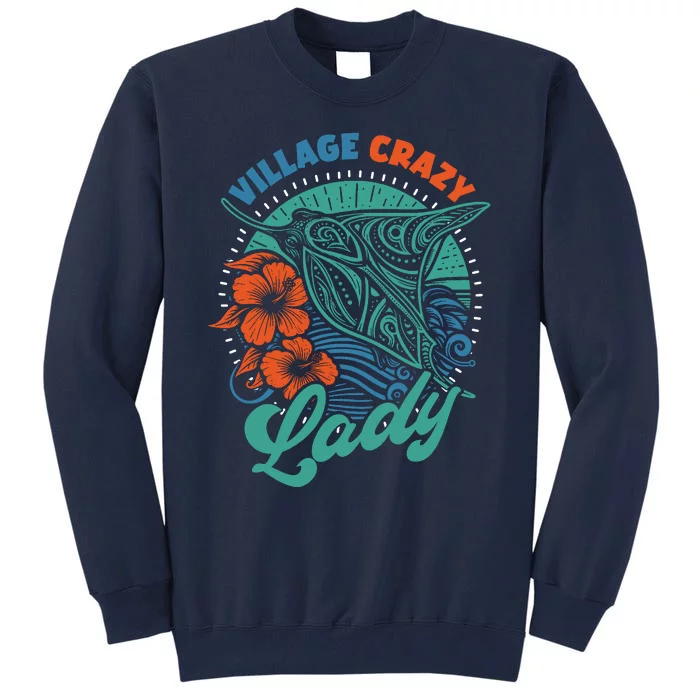 Village Crazy Lady Tall Sweatshirt