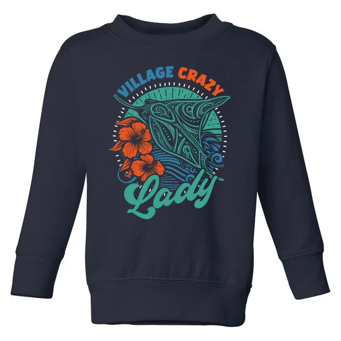 Village Crazy Lady Toddler Sweatshirt