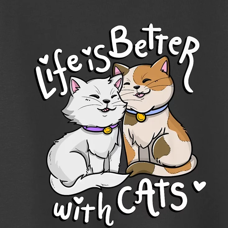 ValentineS Cat Lover Life Is Better With Cats MotherS Day Toddler T-Shirt